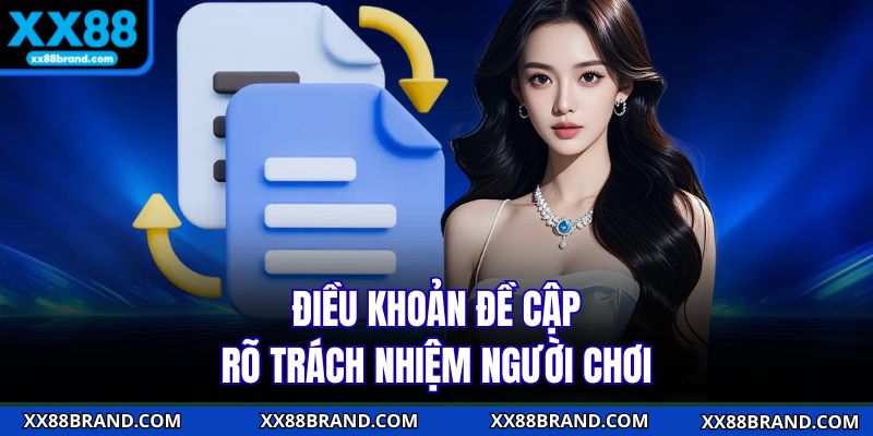 Điều khoản đề cập rõ trách nhiệm người chơi